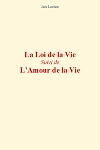 La Loi de la Vie (suivi de) L'Amour de la vie