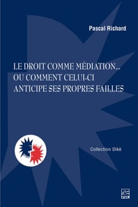 Le droit comme médiation... ou comment celui-ci anticipe ses propres failles