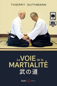 La voie de la martialité - Traité d'aïkido réaliste