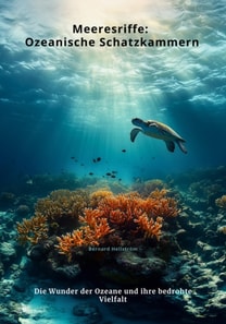 Meeresriffe:  Ozeanische Schatzkammern