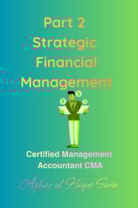 Part 2 Strategic Financial Management