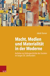 Macht, Medien und Materialität in der Moderne