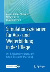 Simulationsszenarien für Aus- und Weiterbildung in der Pflege