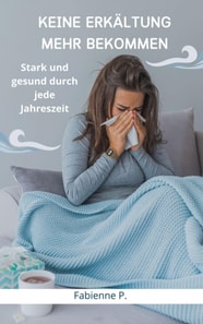 Keine Erkältung mehr bekommen