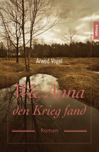 Wie Anna den Krieg fand