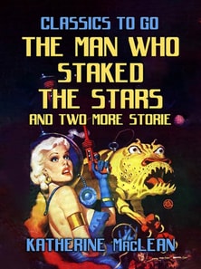 Man Who Staked The Stars and two more stories