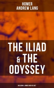 Iliad & The Odyssey (Including &quote;Homer and His Age&quote;)