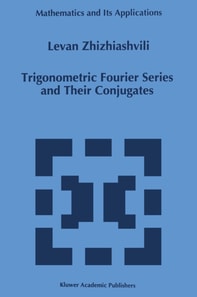 Trigonometric Fourier Series and Their Conjugates