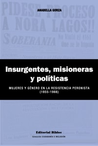 Insurgentes, misioneras y políticas