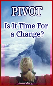 Pivot: Is It Time For a Change?