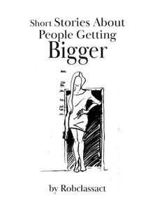 Short Stories About People Getting Bigger