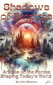 Shadows of Empires: Articles on the Forces Shaping Today's World