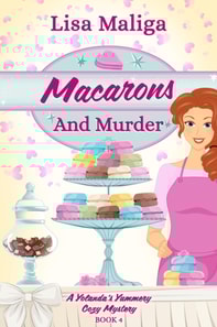 Macarons and Murder (A Yolanda's Yummery Cozy Mystery, Book 4)
