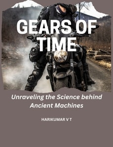 Gears of Time: Unraveling the Science behind Ancient Machines