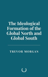 Ideological Formation of the Global North and Global South