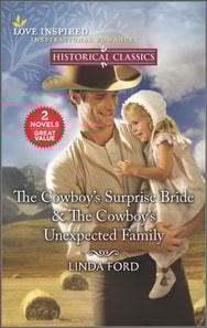 Cowboy's Surprise Bride & The Cowboy's Unexpected Family