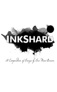 InkShard: A Compendium of Essays