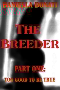 Breeder  - Part 1: Too Good To Be True