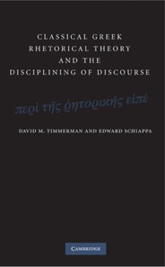 Classical Greek Rhetorical Theory and the Disciplining of Discourse