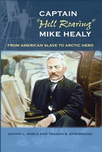 Captain &quote;Hell Roaring&quote; Mike Healy