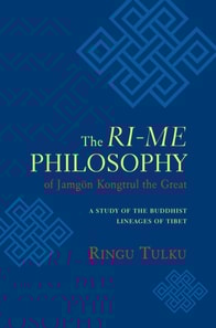 Ri-me Philosophy of Jamgon Kongtrul the Great