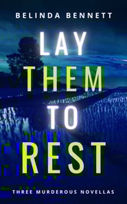 Lay Them To Rest: Three Murderous Novellas
