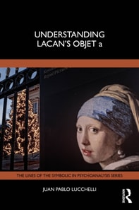 Understanding Lacan's Objet a