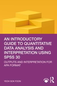 Introductory Guide to Quantitative Data Analysis and Interpretation using SPSS 30