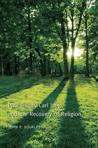 Paul Tillich, Carl Jung and the Recovery of Religion