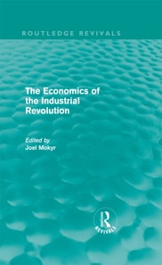 Economics of the Industrial Revolution (Routledge Revivals)