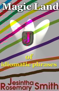 Magic Land J of idiomatic phrases