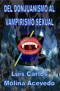 Del Donjuanismo al Vampirismo Sexual