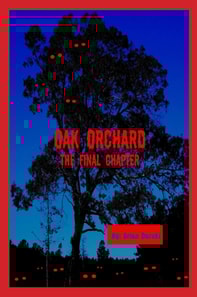 Oak Orchard: The Final Chapter