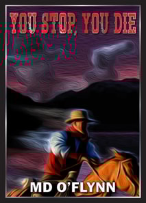 You Stop, You Die: A Western Novella