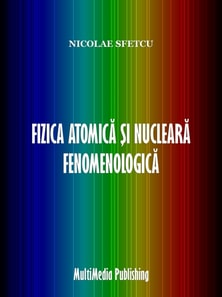 Fizica atomica si nucleara fenomenologica