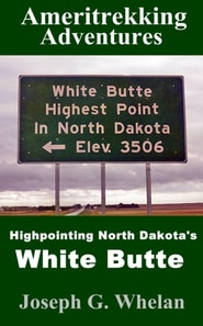 Ameritrekking Adventures: Highpointing North Dakota's White Butte