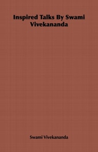 Inspired Talks by Swami Vivekananda