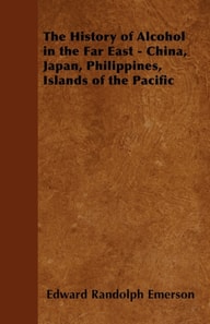 History of Alcohol in the Far East - China, Japan, Philippines, Islands of the Pacific