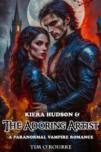 Kiera Hudson & The Adoring Artist: A Paranormal Vampire Romance