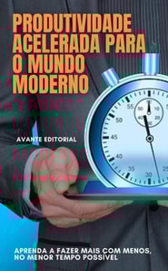Produtividade acelerada para o mundo moderno