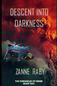 Descent into Darkness : The Chronicles of Deneb: Book 2