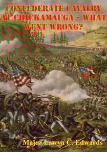 Confederate Cavalry At Chickamauga - What Went Wrong?