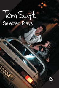 Tom Swift Selected Plays : Original plays by Tom Swift