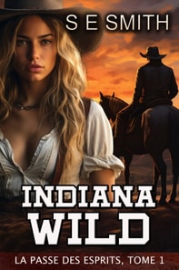 Indiana Wild : La Passe des Esprits, Tome 1