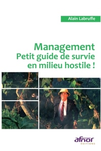 Management - Petit guide de survie en milieu hostile !