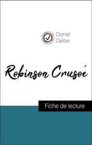Analyse de l'œuvre : Robinson Crusoé (résumé et fiche de lecture plébiscités par les enseignants sur fichedelecture.fr)