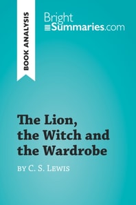 Lion, the Witch and the Wardrobe by C. S. Lewis (Book Analysis)
