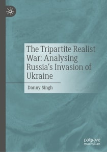 Tripartite Realist War: Analysing Russia's Invasion of Ukraine
