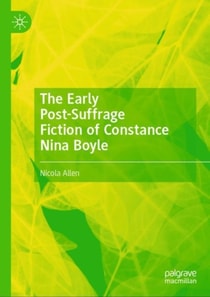 Early Post-Suffrage Fiction of Constance Nina Boyle