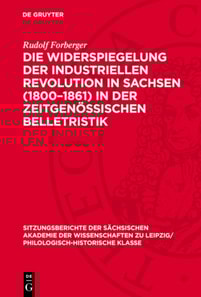 Die Widerspiegelung der industriellen Revolution in Sachsen (1800–1861) in der zeitgenössischen Belletristik